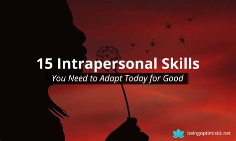 15 Intrapersonal Skills You Need To Adapt Today For Good