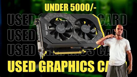 Best Graphics Card Under 5000 10000 Rupees Best USED 1080p Gaming