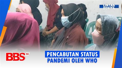 SURABAYA PENCABUTAN STATUS PANDEMI OLEH WHO WALIKOTA HIMBAU WARGA