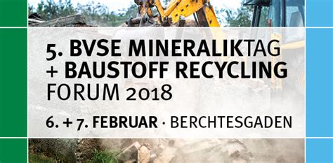 Bvse Baustoff Recycling Forum 2018 5 Bvse Mineraliktag Am 6 Und 7