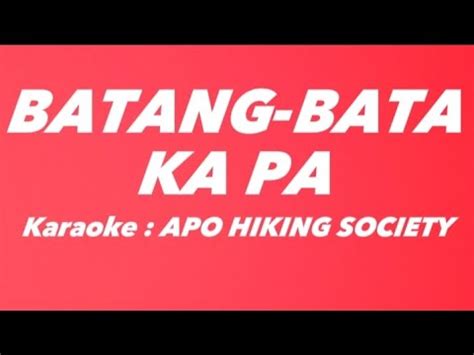 BATANG BATA KA PAKARAOKE Lyrics APO HIKING SOCIETY OPM FOLK SONG