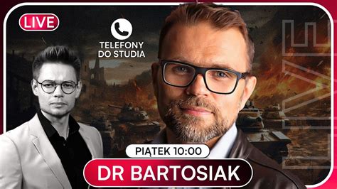 Dr Bartosiak Nie Jeste My Gotowi Na Wojn Na Ywo Telefony Do