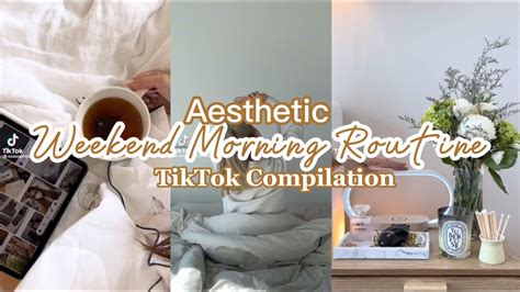 AESTHETIC WEEKEND MORNING ROUTINE TikTok Compilation YouTube