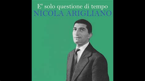 E Solo Questione Di Tempo Nicola Arigliano YouTube