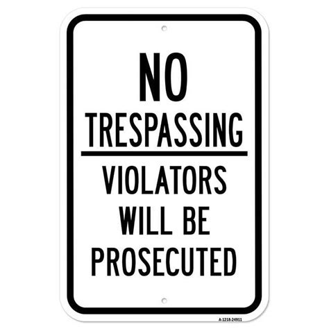 Signmission 12 X 18 In Aluminum Sign No Trespassing Violators Will Be Prosecuted Sign