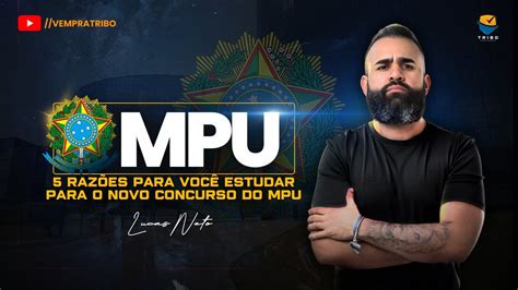 5 razões para você estudar para o novo concurso do MPU Prof Lucas