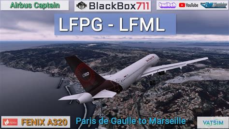 Airline Captain MSFS FENIX A320 Paris LFPG To Marseille LFML