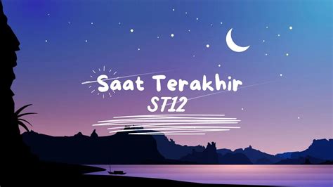 Saat Terakhir ST12 Lirik Lagu YouTube