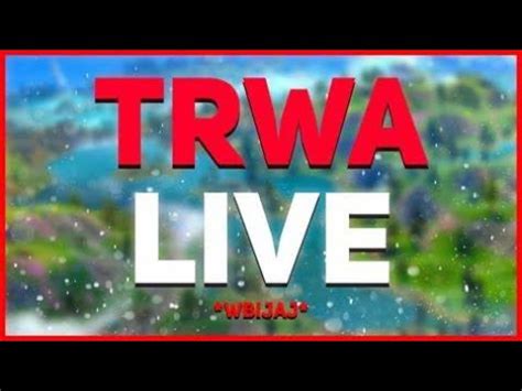 Live Trwa Wbijaj Youtube