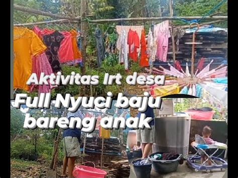 Aktivitas Irt Pagi Hari Full Nyuci Walaupun Cuaca Mendung Youtube