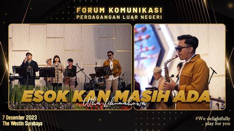 Esok Kan Masih Ada Utha Likumahuwa Cover By Fame Music