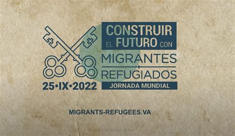 Comienza la cuenta regresiva para la 108º Jornada Mundial del Migrante