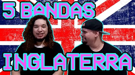 5 Bandas Para Você Ouvir da Inglaterra YouTube