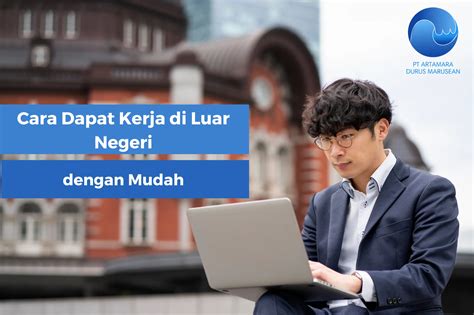 Cara Dapat Kerja Di Luar Negeri Dengan Mudah