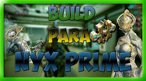 Build Para Nyx Prime Formas Warframe En Espa Ol Youtube