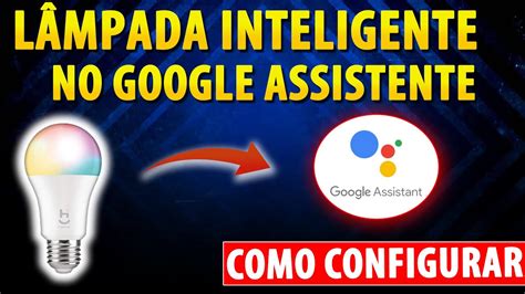 Como configurar o Google Assistente lâmpada inteligente YouTube