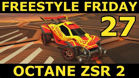 Rocket League Freestyle Friday 27 Octane Zsr Gameplay 2 Youtube