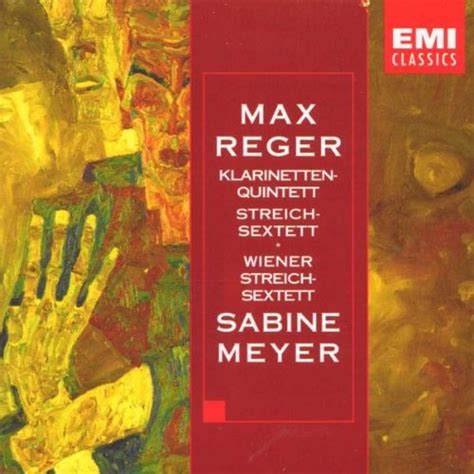 Max Reger Sabine Meyer Vienna String Sextet Reger Quintet Clarinet