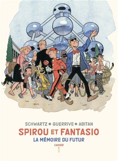 Spirou Et Fantasio Spirou et Fantasio Cahiers La mémoire du futur