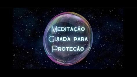 Medita O Guiada De Prote O Youtube