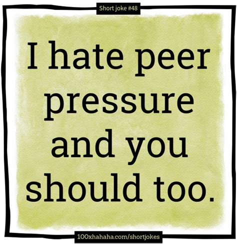 Funny Slogans I Hate Peer Pressure And You Should Too