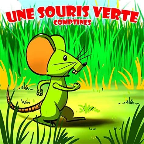 Reproducir Une Souris Verte Comptines De La Superstar Des Comptines