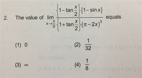 2 The Value Of Lim X Rightarrow Frac Pi 2 Frac Left 1 Tan Frac X