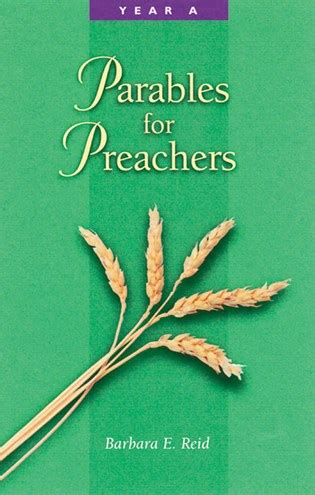 Parables For Preachers Year A The Gospel Of Matthew Barbara E Reid