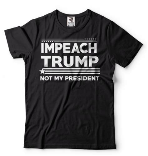 Impeach Trump Anti Trump T Shirt Political Resist Democrat Not My President Ebay