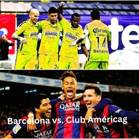 Barcelona Vs. Club América के बिच समृद्ध फुटबॉल प्रतिद्वंद्विता