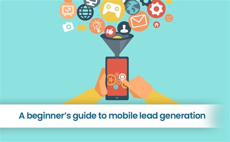 A Beginners Guide To Mobile Lead Generation Resolute B B