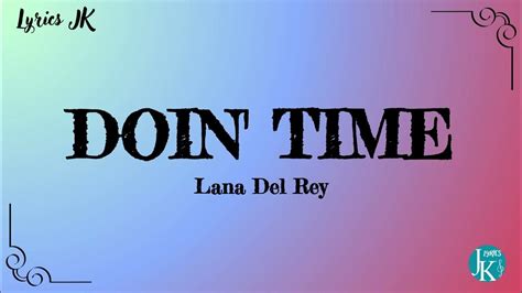 Lana Del Rey Doin Time Lyrics Youtube