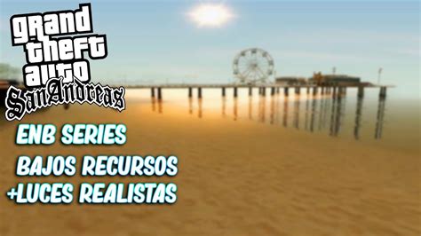 El Mejor Enb Series Y Luces Realistas Para Bajos Recursos Gta San