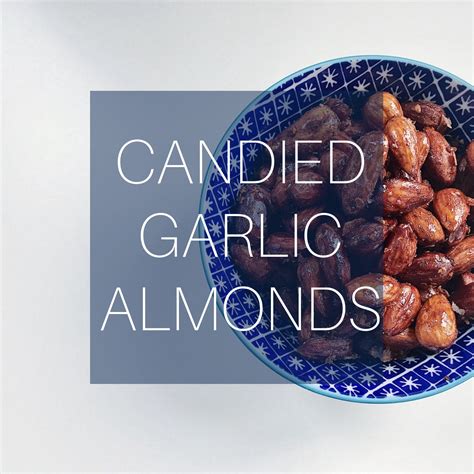 Candied Garlic Almonds Bexology