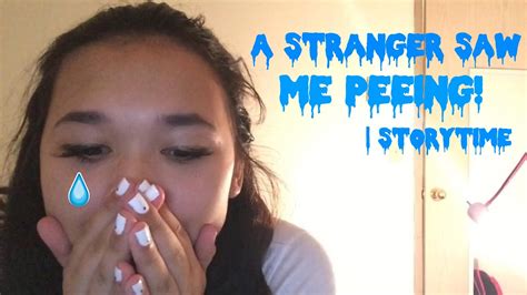 A Stranger Saw Me Peeing Storytime Youtube