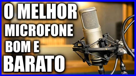 O MELHOR MICROFONE CUSTO BENEFICIO DE 2023 QUAL O MELHOR MICROFONE