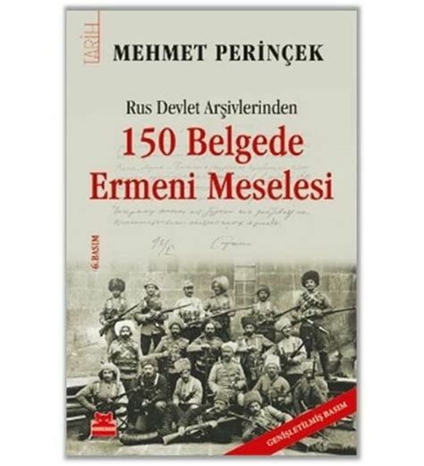 Rus Devlet Arşivlerinden 150 Belgede Ermeni Meselesi Mehmet Perinçek