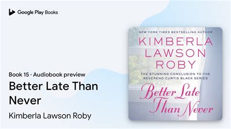 Better Late Than Never Book By Kimberla Lawson Roby Audiobook