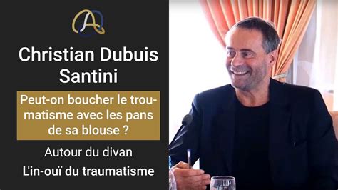 Christian Dubuis Santini Peut On Boucher Le Troumatisme Avec Les Pans