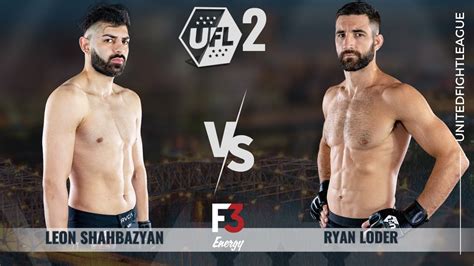 Leon Shahbazyan Vs Ryan Loder Bout Ufl Youtube