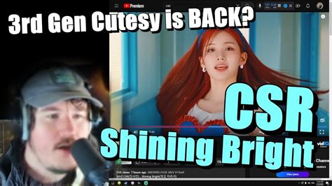 Csr Shining Bright Mv Reaction Very Rare For My Channel