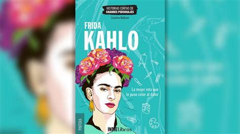 Frida Khalo La Mujer Rota Que Le Puso Color Al Dolor Infobae