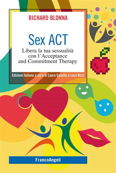 Sex Act Libera La Tua Sessualit Il Libro Che Ci Aiuta A Superare