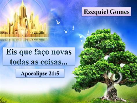 VEM SENHOR JESUS Eis que Faço novas Todas as coisas Apocalipse 21 5