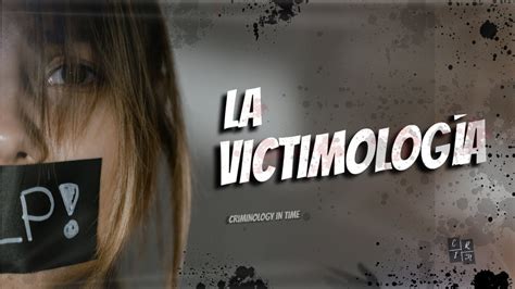 La Victimolog A Qu Es Y Por Qu Es Importante En La Justicia Youtube