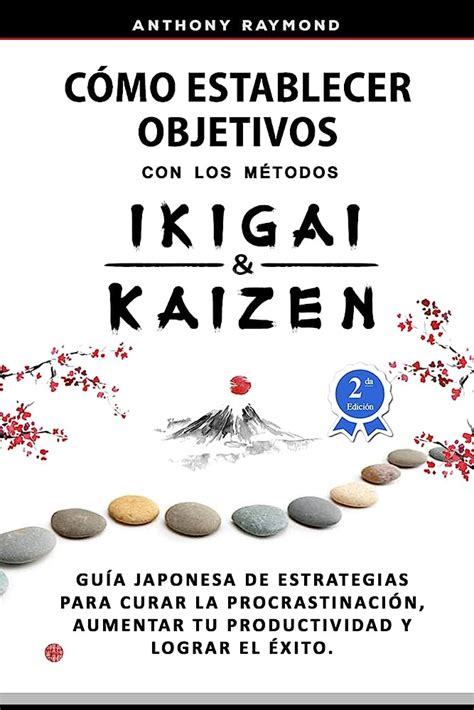 Aumenta Tu Productividad Usando El M Todo Kaizen Japon S Para Vencer La