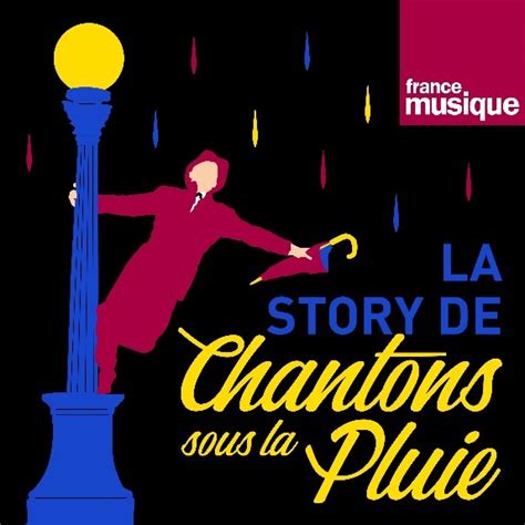 France Musiquepodcast Natif La Story De Chantons Sous La Pluie Par