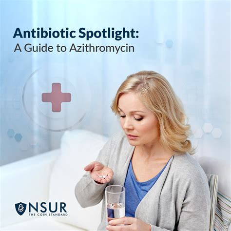 Antibiotic Spotlight A Guide To Azithromycin Nsur Blog