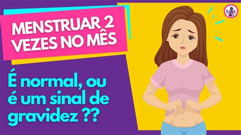 MENSTRUAR DUAS VEZES NO MÊS É NORMAL Boa Gravidez YouTube