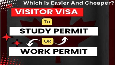 Visitor Visa To Work Permit Vs Study Permit In Canada Which Is Easier